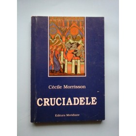 Cruciadele - Cecile Morrisson 